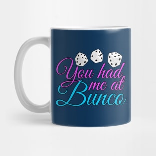 You Had Me At Bunco Mug